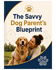The Savvy Dog  Parent's Blueprint